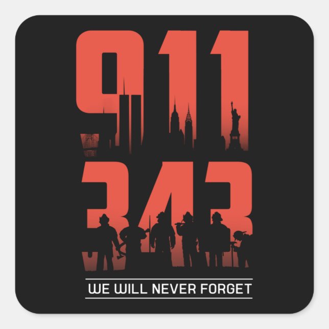 911 We Will Never Forget 343 Firefighters Patriot Square Sticker (Front)