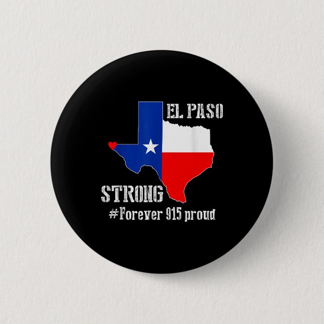 915 Proud El Paso Strong T Shirt  2 Inch Round Button (Front)