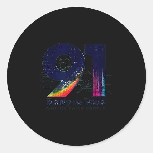 91 And Ready To Reset Birthday Gift For Seniors  Classic Round Sticker (Front)