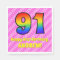 91st Birthday: Pink Stripes & Hearts, Rainbow # 91