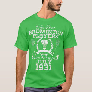 93 Year Old Birthday in July 1931 Best Badminton P T-Shirt