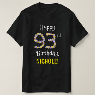 93rd Birthday: Floral Flowers Number “93” + Name T-Shirt