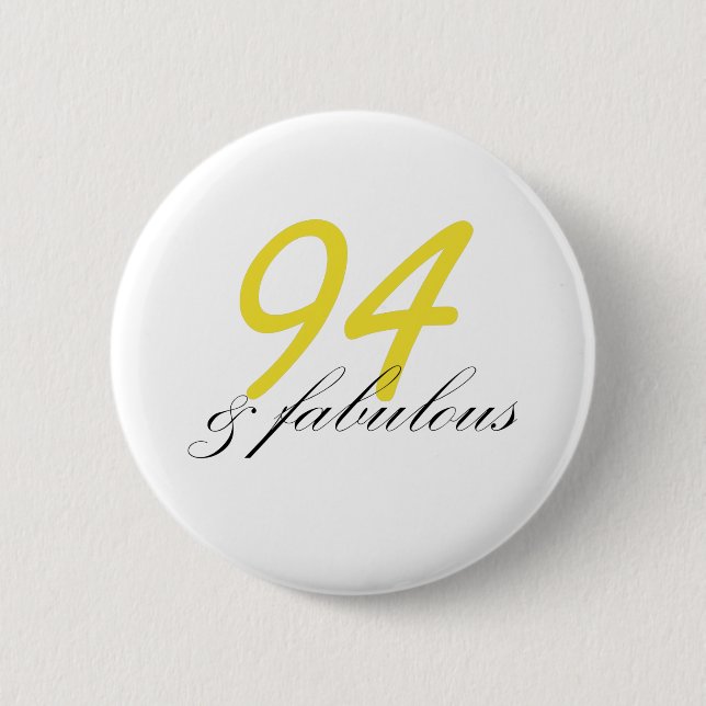94 & Fabulous 2 Inch Round Button (Front)