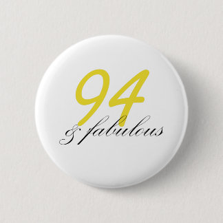 94 & Fabulous 2 Inch Round Button