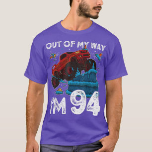 94th Birthday Boy Monster Truck Out Of My Way I'm T-Shirt