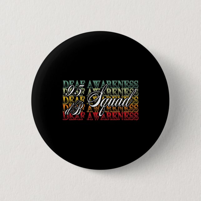 95 Db Squad Hand Sign Language Hearing Loss Awaren 2 Inch Round Button (Front)