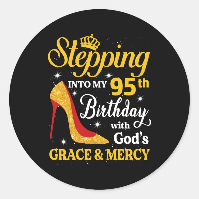 95 Stepg Into My 95Th Classic Round Sticker (Front)