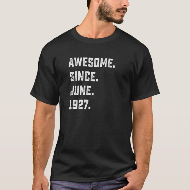 95th Birthday  Awesome Since June 1927 95 Years Ol T-Shirt (Front)