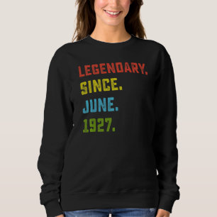 95th Birthday  Legendary Since June 1927 95 Years  Sweatshirt
