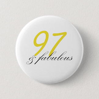 97 & Fabulous 2 Inch Round Button