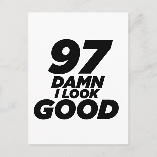 97 I Look Good Birthday Postcard (Front)