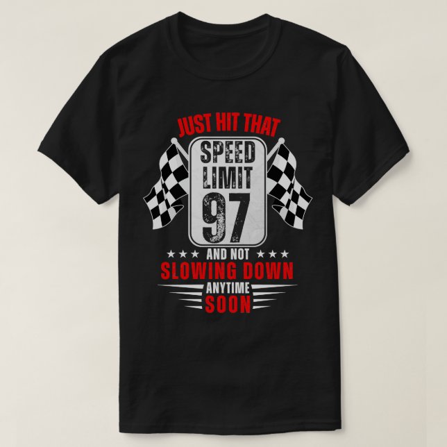 97th Birthday Speed Limit Sign 97 Years Old Racing T-Shirt (Design Front)
