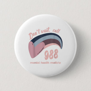 988 Mental Health S Suicide Prevention Awareness 2 Inch Round Button