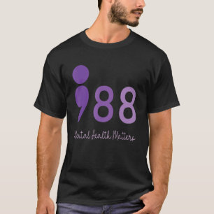 988 Semicolon Mental Health Matters Suicide Preven T-Shirt