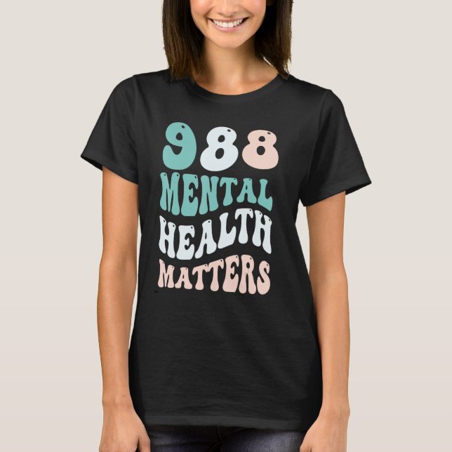 988 Semicolon Mental Health Matters Suicide Preven T-Shirt (Front)