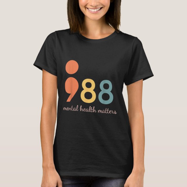 988 Semicolon Mental Health S Suicide Prevention 9 T-Shirt (Front)