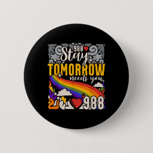 988 Stay Tomorrow Need You Mental Health Awareness 2 Inch Round Button