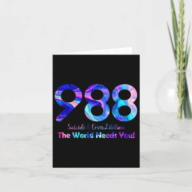 988 Suicide And Crisis Lifeline The World Needs Yo Card (Front)