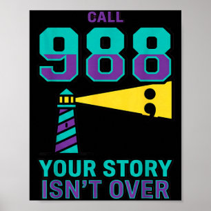 988 Suicide Prevention - Call 988 Story Is Not Poster