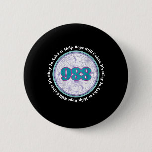 988 Suicide Prevention It's Okay To Ask For Help C 2 Inch Round Button
