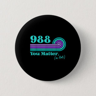 988 Suicide Prevention Mental Health Awareness Ret 2 Inch Round Button