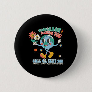 988 Suicide Prevention Stay Tomorrow Needs You Men 2 Inch Round Button