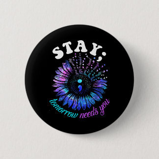988 Suicide Prevention Stay Tomorrow Needs You Men 2 Inch Round Button