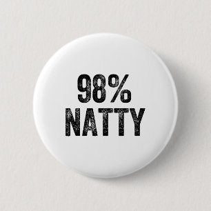 98 Percent Natty Gym Weightlifter Bodybuilder 2 Inch Round Button