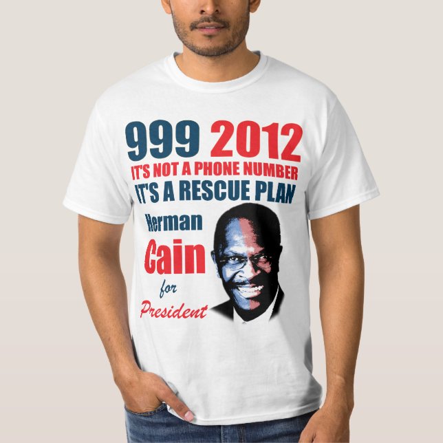 999 Herman Cain 2012 T-Shirt (Front)
