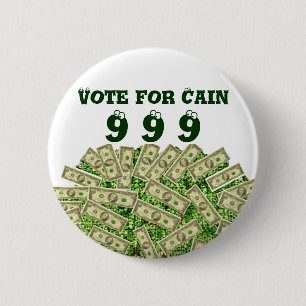 999,Vote for Cain_ 2 Inch Round Button