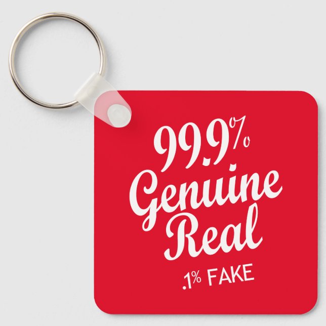 99.9% Genuine Real .1% Fake Keychain (Front)