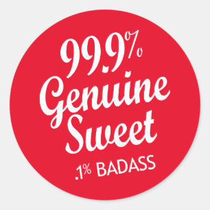 99.9% Genuine Sweet .1% Badass (2) Classic Round Sticker