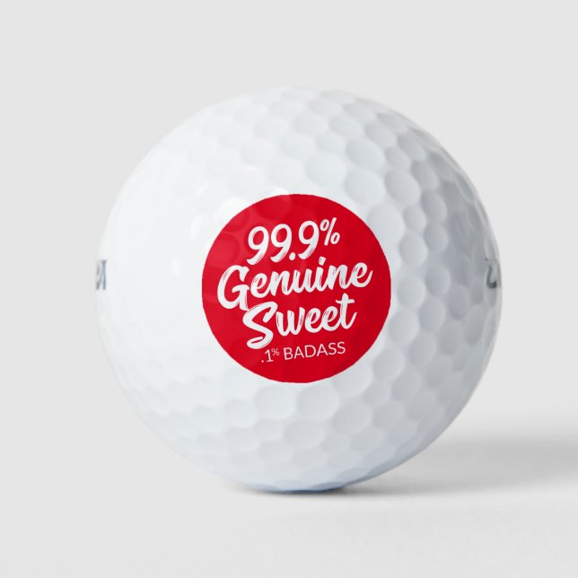 99.9% Genuine Sweet .1% Badass Gold Balls (Front)