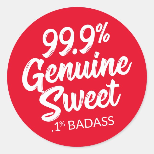 99,9% Sticker rond véritable sucré .1% Badass (Devant)