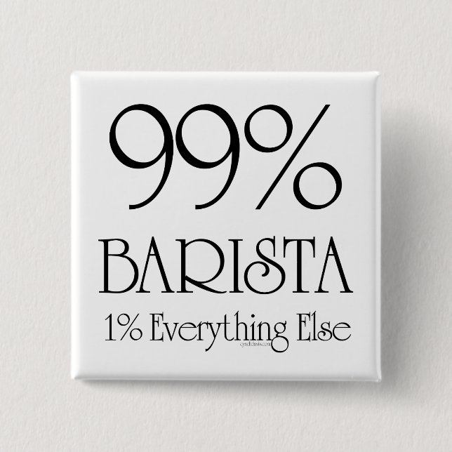99% Barista 2 Inch Square Button (Front)