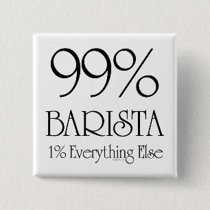 99% Barista 2 Inch Square Button