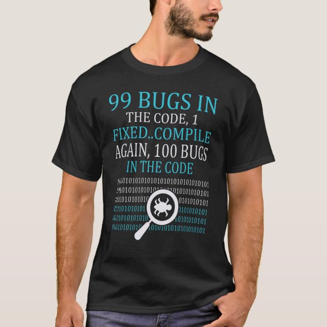 99 Bugs 1 Fixed  Compile Again 100 Bugs In The Cod T-Shirt (Front)