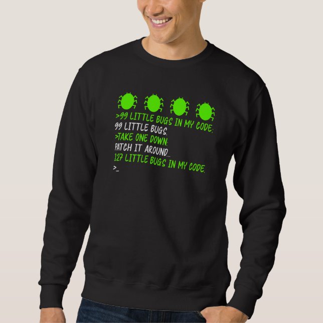 99 Bugs Tee Debugging Patch A Bug Cause More Softw (Front)