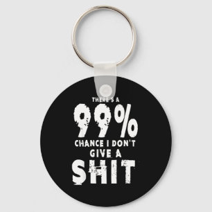 99% Chance I Don't Give A Sarcastic Meme Mens Keychain