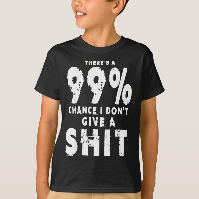 99% Chance I Don't Give A Sarcastic Meme Mens  T-Shirt (Front)