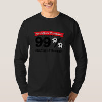 99 Chance Of Soccer Funny Soccer Saying
