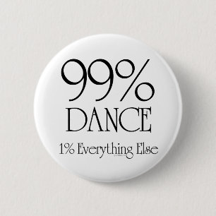 99% Dance 2 Inch Round Button