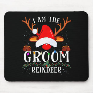 99 I Am The Groom Reindeer Christmas Family Uni-ad Mouse Pad