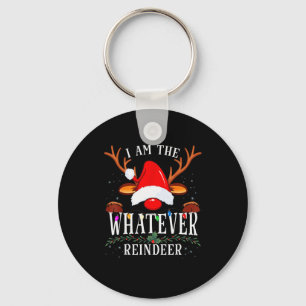 99 I Am The Whatever Reindeer Christmas Family Uni Keychain