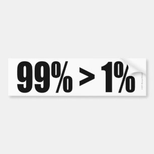 99% is bigger than 1% bumper sticker