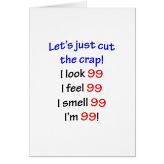 99 Let's cut the crap