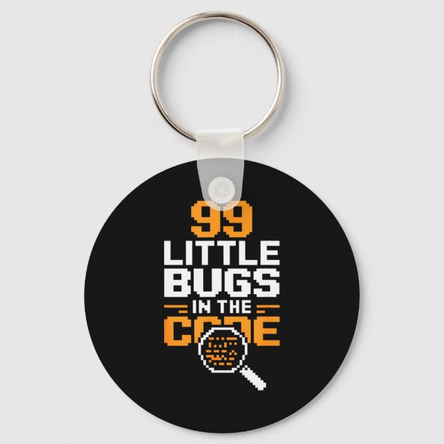 99 little bugs in code funny programmer saying 99  keychain (Front)
