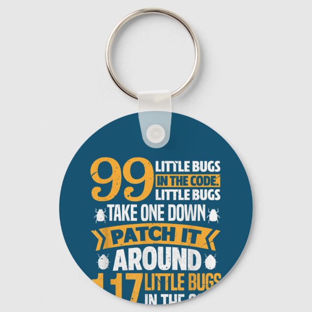 99 Little Bugs In Code Path It 117 Bugs Programer Keychain (Front)