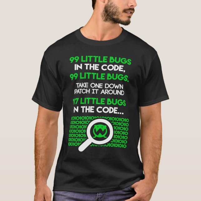 99 Little Bugs In The Code Funny Saying Coder IT P T-Shirt (Front)