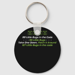 99 Little Bugs In The Code Programmer Coding Keychain
